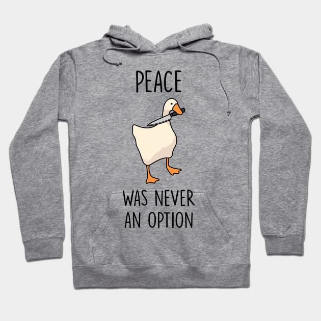 Goose Peace Was Never An Option Hoodie by redbarron